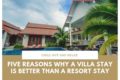 Five Reasons Why A Villa Stay Is Better Than A Resort Stay