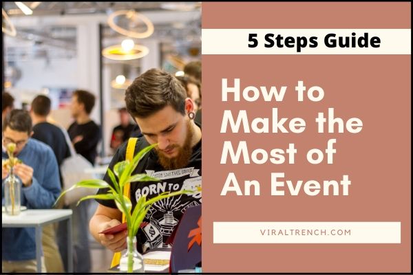 How to Make the Most of An Event in 5 Steps