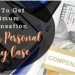 Ways To Get the Maximum Compensation For Your Personal Injury Case